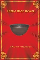 Iron Rice Bowl: A Memoir 099427923X Book Cover