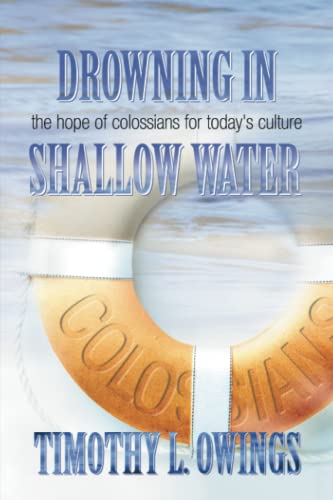 Drowning in Shallow Water: The Hope of Colossians for Today's Culture