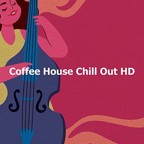 Coffee House Chill Out HD von Coffee House Chill Out Relax bei Amazon