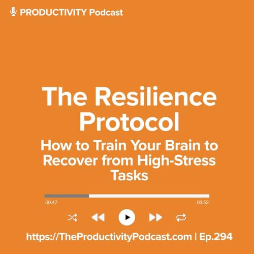 The Resilience Protocol: How to Train Your Brain to Recover from High-Stress Tasks