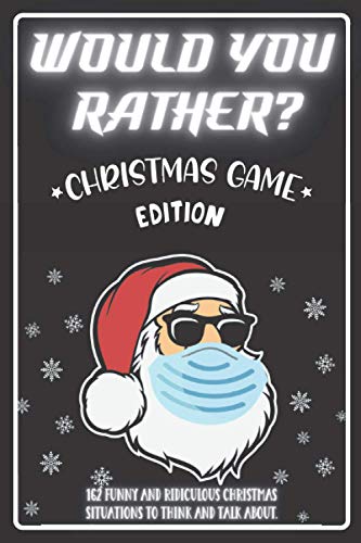 Would You Rather Christmas Game Edition: A Fun Challenging Questions for Kids Teens and The Whole Family (Perfect Stocking Stuffer Ideas)