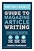 Writer's Digest Guide to Magazine Article Writing: A Practical Guide to Selling Your Pitches, Crafting Strong Articles, & Earning More Bylines