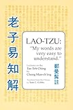 Lao Tzu: My Words Are Very Easy to Understand: Lectures on the Tao Teh Ching