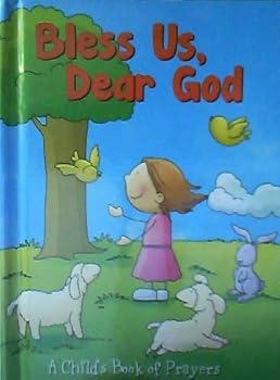 Hardcover Bless Us Dear God A Child's Book of Prayers Book