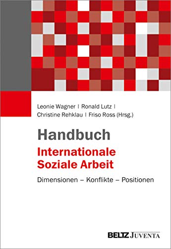 Handbuch Internationale Soziale Arbeit: Dimensionen – Konflikte – Positionen. E-Book inside