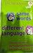 Same Words Different Language: Why Men and Women Don't Understand Each Other and What to Do About It