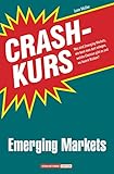 Crashkurs Emerging Markets: Was sind Emerging Markets, wie kann man dort anlegen, welche Chancen gibt es und wo lauern Risiken?