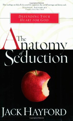 The Anatomy Of Seduction: Hayford, Jack W.: 9780830729692: Amazon.com: Books