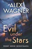 Evil Under the Stars (Penny Küfer Investigates) B0CRZ26ZCG Book Cover
