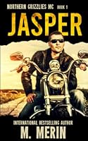 Jasper: Northern Grizzlies MC 1982989874 Book Cover