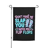 Garden Flag Don'T Make Me Slap You With My Flip Flops For Outside 12x18 Inch Double Sided Decorations For Yard