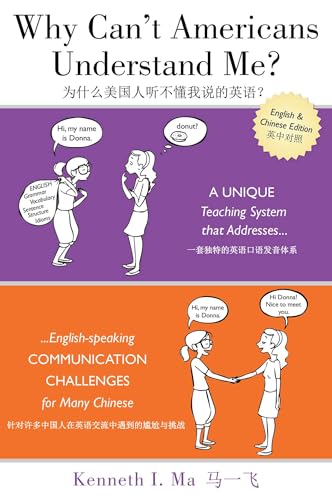 Why Can't Americans Understand Me?: A Unique Teaching System that Addresses English-speaking Communication Challenges for Many Chinese