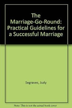 Paperback The Marriage-Go-Round: Practical Guidelines for a Successful Marriage Book