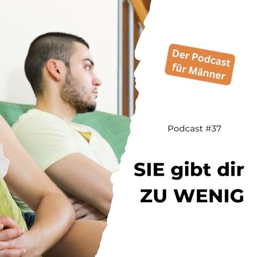 #37 - Sie gibt dir zu wenig? (Nutze den Kreislauf der gebenden Liebe)