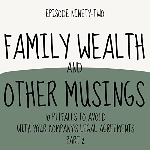 Episode 92 - 10 Pitfalls to Avoid With Your Company's Legal Agreements...part 2