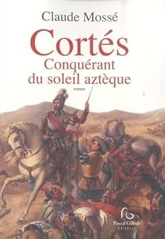 Paperback Cortés, conquérant du soleil aztèque [French] Book