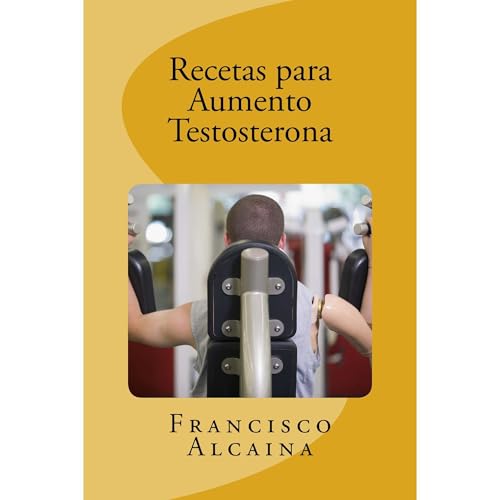 Recetas para Aumento Testosterona Audiobook By Francisco Alcaina cover art
