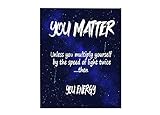 You Matter You Energy Wall Art 8" x 10" UnFramed Print, Fun Art Print Ideal for Nerd, Geek, Physicis