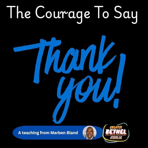 Sermon: The Courage To Say Thank You
