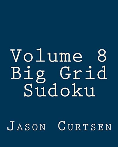 Volume 8 Big Grid Sudoku: 80 Easy to Read, Large Print Sudoku Puzzles