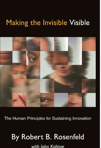Making the Invisible Visible: The Human Principles for Sustaining Innovation
