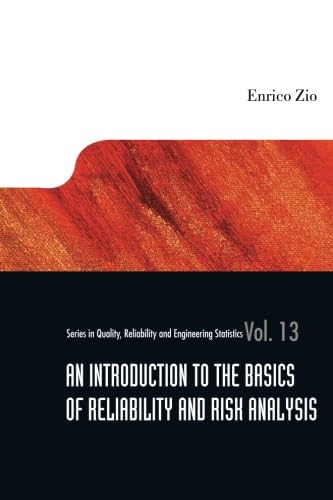 Introduction To The Basics Of Reliability And Risk Analysis, An