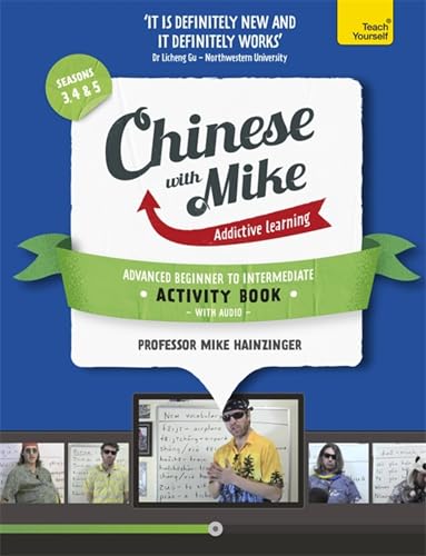 Learn Chinese with Mike Advanced Beginner to Intermediate Activity Book Seasons 3, 4 & 5