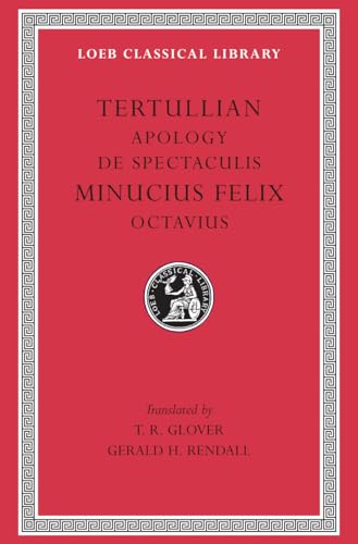 Apology. De Spectaculis. Minucius Felix: Octavius (English and Latin Edition)