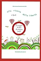 Alla ricerca della libertà: Il coraggio di fare la propria parte (Italian Edition) B0F63V1RHF Book Cover