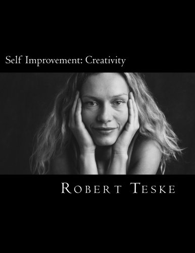 Self Improvement: Creativity: Robert's Self-Improvement Series Conti
