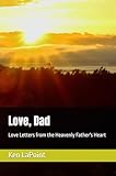  Love, Dad: Love Letters from the Heavenly Father\'s Heart (English Edition)