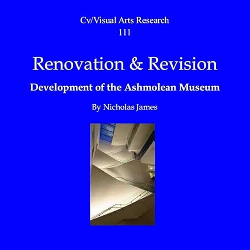 Renovation and Revision: Development of the Ashmolean Museum Audiolivro Por Nicholas James capa