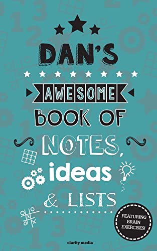 Dan's Awesome Book Of Notes, Lists & Ideas: Featuring brain exercises!