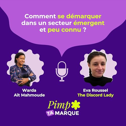 S4 Ep. 3 - Comment se d&eacute;marquer dans un secteur &eacute;mergent et peu connu ? avec Eva Roussel