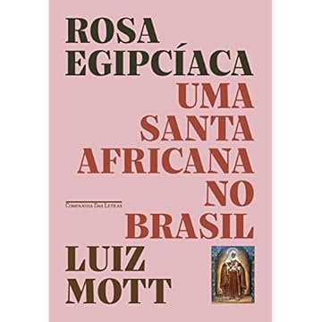 Capa do livro Rosa Egipcíaca: Uma santa africana no Brasil