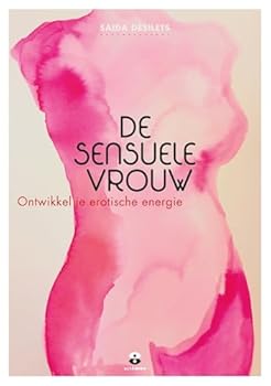 Paperback De sensuele vrouw: ontwikkel je erotische energie (Dutch Edition) Book