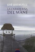 La caraquena del mani (Spanish Edition) 8476479506 Book Cover