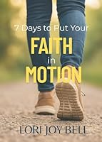 7 Days to Put Your Faith in Motion 196917708X Book Cover