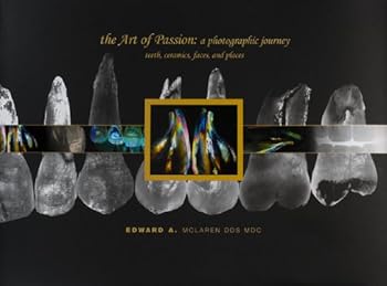 The Art of Passion: A Photographic Journey: Teeth, Ceramics, Faces, and Places