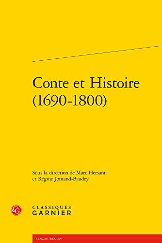 Conte et Histoire (1690-1800) (Rencontres) (French Edition)