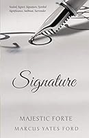Signature : Majestic Forte 0578696517 Book Cover