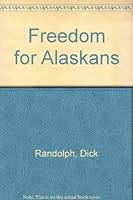 Freedom for Alaskans 0898031133 Book Cover