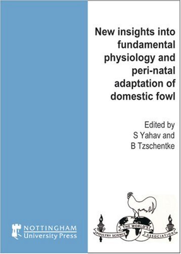 New Insights into Fundamental Physiology and Peri-Natal Adaptation of Domestic Fowl