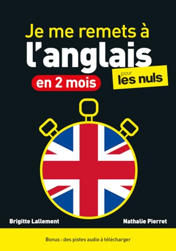 Je me remets à l'anglais en 2 mois pour les Nuls : Livre d'anglais facile avec des leçons et exercices pour apprendre l'anglais simplement, pour maîtriser...