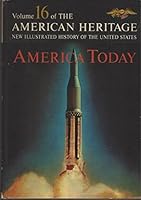 America Today - American Heritage New Illustrated History of the United States, Volume 16 B00578STVM Book Cover