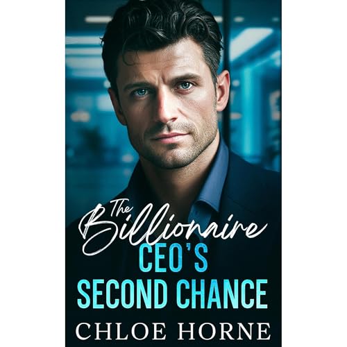 The Billionaire CEO's Second Chance Audiolibro Por Chloe Horne arte de portada