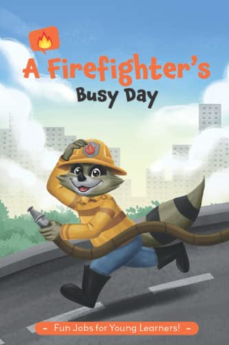 A Firefighter’s Busy Day: You can be anything you want to be (Busy Days)