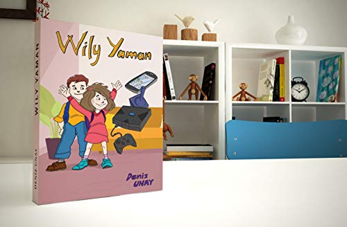 Wily Yaman : Deniz Unay - Wily Yaman Child Book (English Edition)