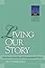 Living Our Story: Narrative Leadership and Congregational Culture (The Narrative Leadership Collection)