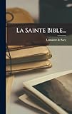 La Sainte Bible...